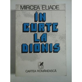 IN CURTE LA DIONIS  -  MIRCEA ELIADE 